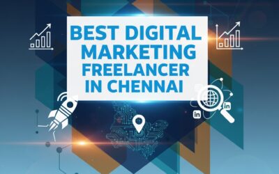 Find Top 10 Best Digital Marketing Freelancer in Chennai